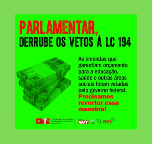 CNTE lança campanha para que parlamentares derrubem vetos à Lei Complementar 194
